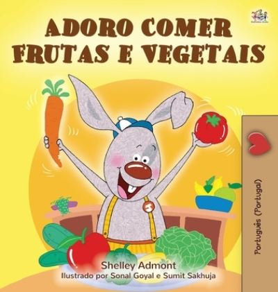 Cover for Shelley Admont · I Love to Eat Fruits and Vegetables (Portuguese Edition- Portugal) (Hardcover Book) (2020)