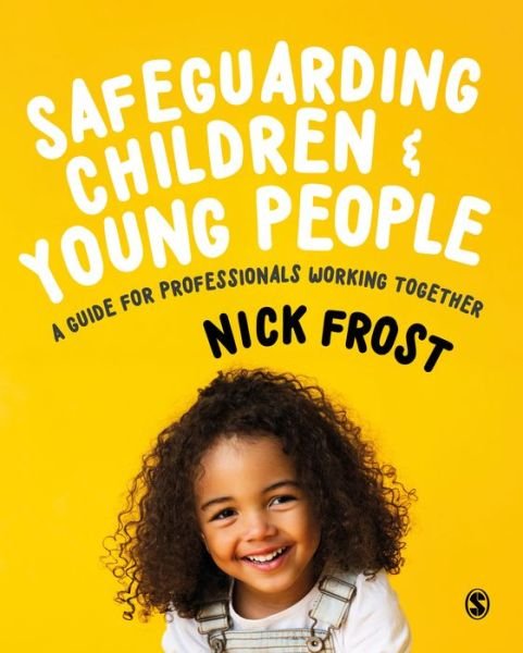 Cover for Nick Frost · Safeguarding Children and Young People: A Guide for Professionals Working Together (Paperback Bog) (2020)