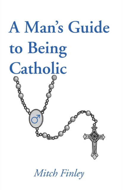 Cover for Mitch Finley · Man's Guide to Being Catholic (N/A) (2018)