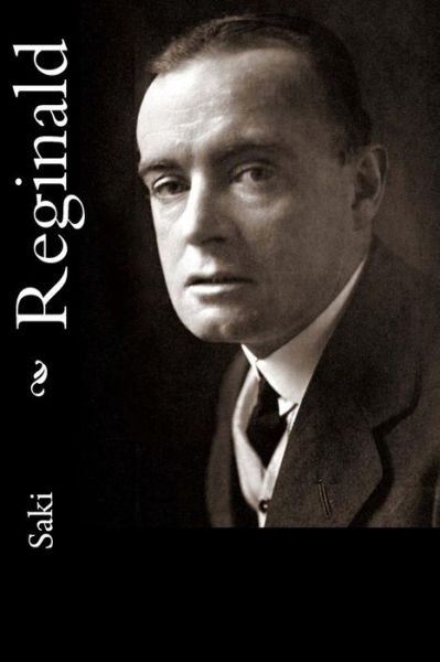 Reginald - Saki - Książki - Createspace Independent Publishing Platf - 9781532769375 - 16 kwietnia 2016