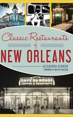Cover for Alexandra Kennon · Classic Restaurants of New Orleans (Hardcover Book) (2019)