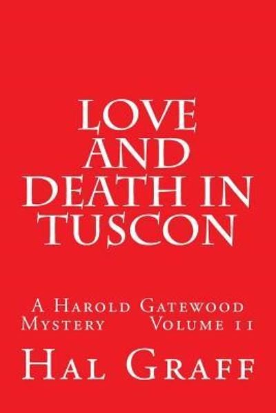 Cover for Hal Graff · Love and Death in Tuscon : A Harold Gatewood Mystery      Volume 11 (Paperback Book) (2017)