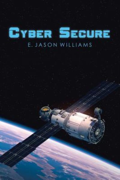 Cover for E Jason Williams · Cyber Secure (Paperback Book) (2017)