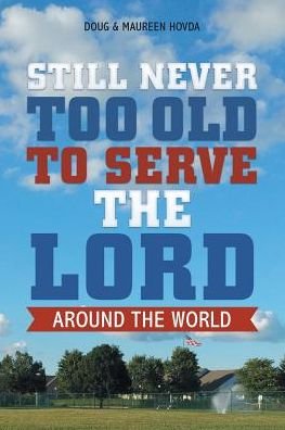 Cover for Doug &amp; Maureen Hovda · Still Never Too Old to Serve the Lord (Paperback Bog) (2017)