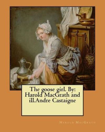 Cover for Harold MacGrath · The goose girl. By (Taschenbuch) (2017)