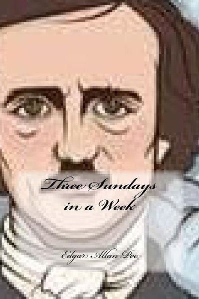 Cover for Edgar Allen Poe · Three Sundays in a Week (Paperback Book) (2017)