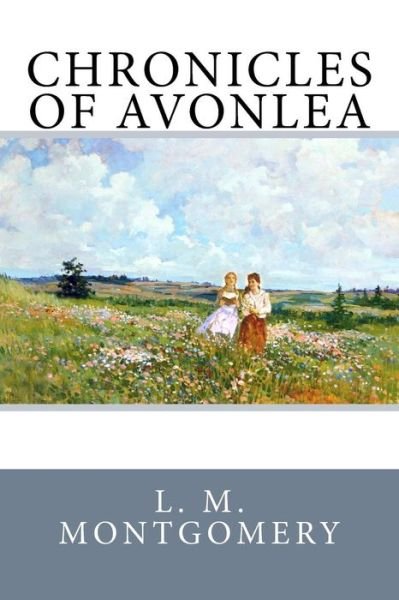 Cover for L M Montgomery · Chronicles of Avonlea (Paperback Book) (2017)