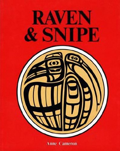 Raven & Snipe - Anne Cameron - Książki - Harbour Publishing - 9781550170375 - 14 lutego 1991