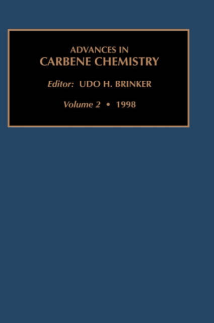 Cover for Brinker, U. H. (Institut fur Organische Chemie, Universitat Wien, Wien, Austria) · Advances in Carbene Chemistry, Volume 2 (Hardcover Book) (1998)