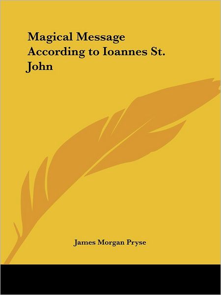 Cover for James Morgan Pryse · Magical Message According to Ioannes St. John (Paperback Book) (1993)