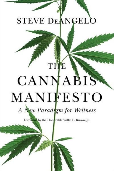 Cover for Steve DeAngelo · The Cannabis Manifesto: A New Paradigm for Wellness (Paperback Bog) (2015)