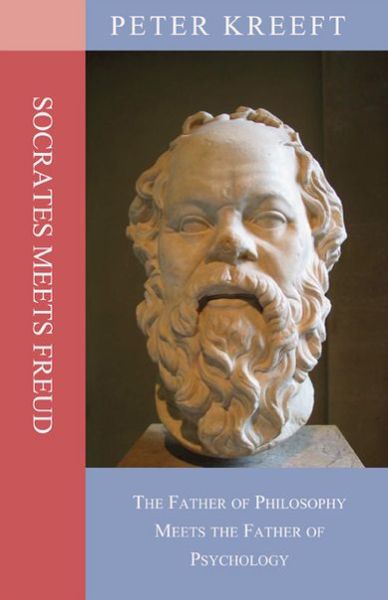 Cover for Peter Kreeft · Socrates Meets Freud – The Father of Philosophy Meets the Father of Psychology (Paperback Book) (2014)