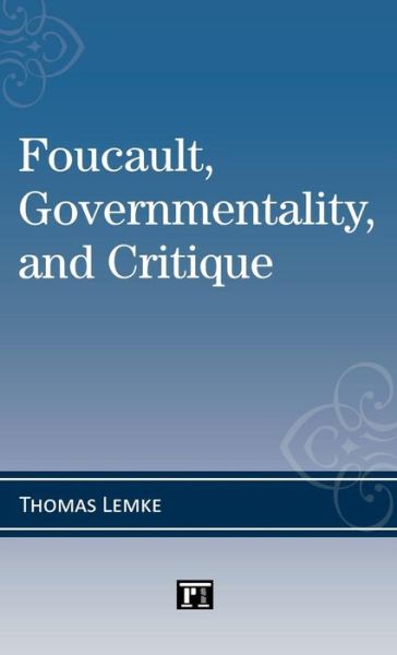 Cover for Thomas Lemke · Foucault, Governmentality, and Critique (Hardcover Book) (2011)