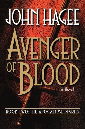 Cover for John Hagee · Avenger of Blood: a Novel (Apocalypse Diaries) (Paperback Book) (2008)