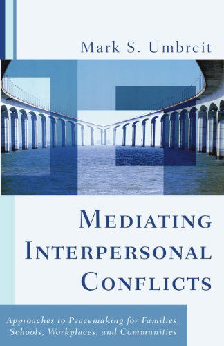 Cover for Mark S. Umbreit · Mediating Interpersonal Conflicts: Approaches to Peacemaking for Families, Schools, Workplaces, and Communities (Paperback Book) (2006)