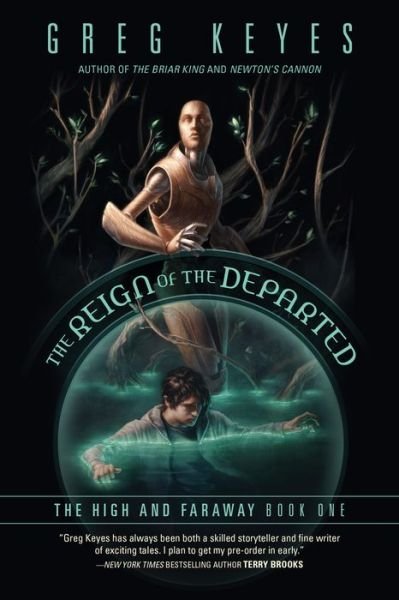 Cover for Greg Keyes · The Reign of the Departed: The High and Faraway, Book One - High and Faraway (Pocketbok) (2018)