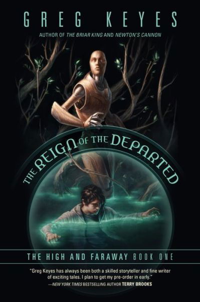 The Reign of the Departed: The High and Faraway, Book One - High and Faraway - Greg Keyes - Books - Night Shade Books - 9781597809375 - June 19, 2018