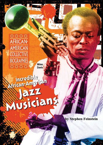 Cover for Stephen Feinstein · Incredible African-american Jazz Musicians (African-american Collective Biographies) (Hardcover Book) (2012)