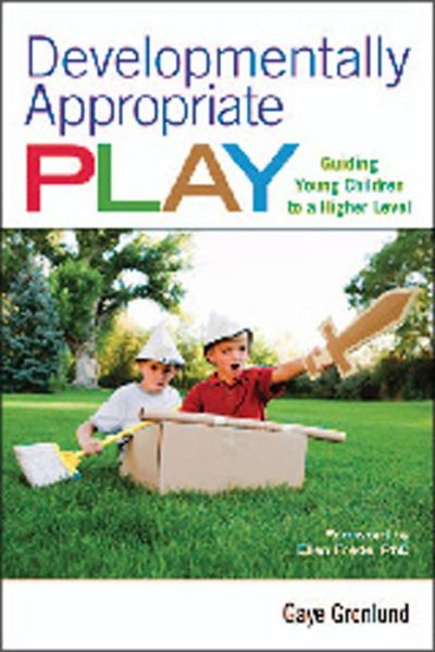 Cover for Gaye Gronlund · Developmentally Appropriate Play: Guiding Young Children to a Higher Level (Paperback Book) (2010)