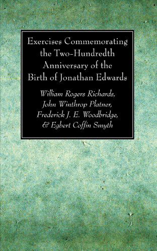 Cover for William Rogers Richards · Exercises Commemorating the Two-hundredth Anniversary of the Birth of Jonathan Edwards: (Paperback Book) (2008)