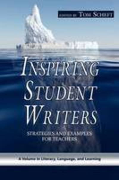 Cover for Tom Scheft · Inspiring Student Writers: Strategies and Examples for Teachers (Pb) (Paperback Book) (2009)