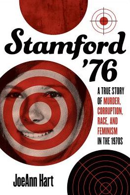 Cover for JoeAnn Hart · Stamford '76: A True Story of Murder, Corruption, Race, and Feminism in the 1970s (Paperback Book) (2019)