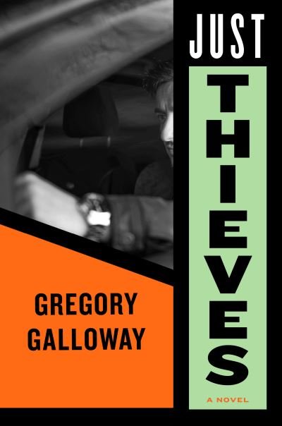 Cover for Gregory Galloway · Just Thieves (Innbunden bok) (2021)