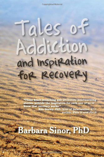 Cover for Barbara Sinor · Tales of Addiction and Inspiration for Recovery: Twenty True Stories from the Soul (Reflections of America) (Taschenbuch) (2010)