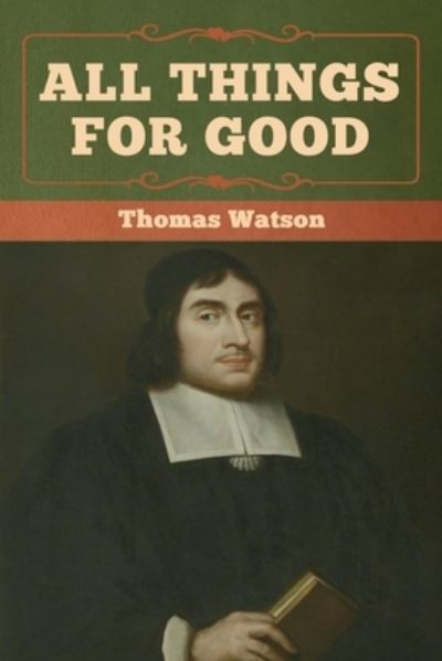 Cover for Thomas Watson · All Things for Good (Pocketbok) (2020)