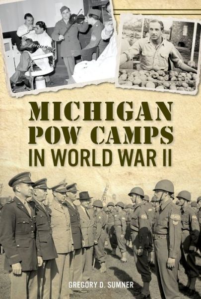 Cover for Gregory D. Sumner · Michigan POW Camps in World War II (Paperback Book) (2018)