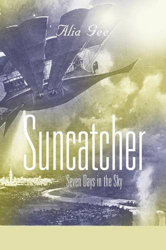 Cover for Alia Gee · Suncatcher: Seven Days in the Sky (Paperback Bog) (2014)