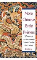 Cover for Baifang · More Chinese Brain Twisters: 60 Fast, Fun Puzzles That Help Children Develop Quick Minds (Hardcover Book) (1999)