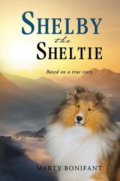 Cover for Marty Bonifant · Shelby the Sheltie - &quot;Based on a True Story&quot; (Taschenbuch) (2016)