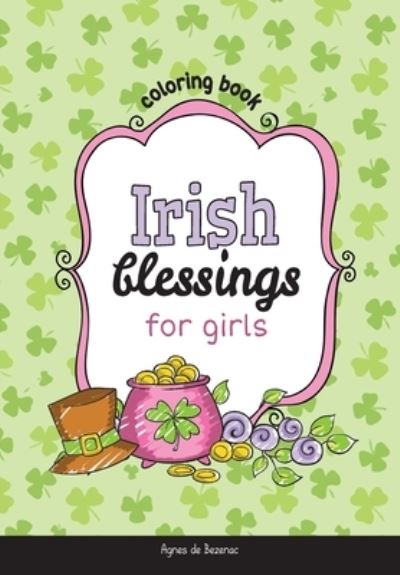 Cover for Agnes De Bezenac · Irish Blessings for Girls (Paperback Book) (2018)