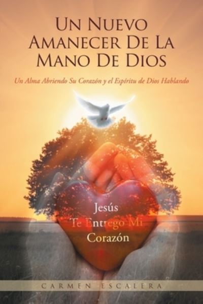 Cover for Carmen Escalera · Un Nuevo Amanecer De La Mano De Dios (Paperback Book) (2019)