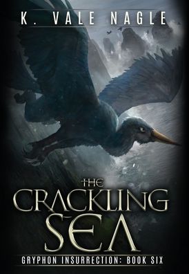 Cover for K Vale Nagle · The Crackling Sea (Hardcover Book) (2022)