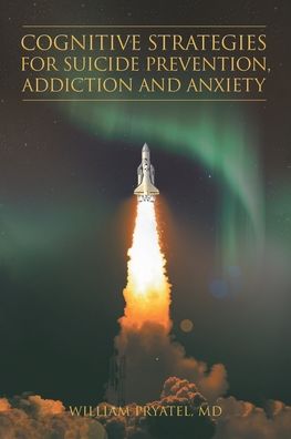 Cover for William Pryatel · Cognitive Strategies for Suicide Prevention, Addiction And Anxiety (Paperback Book) (2019)