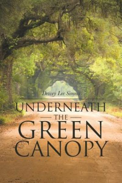 Cover for Dewey Lee Simms · Underneath the Green Canopy (Paperback Book) (2019)