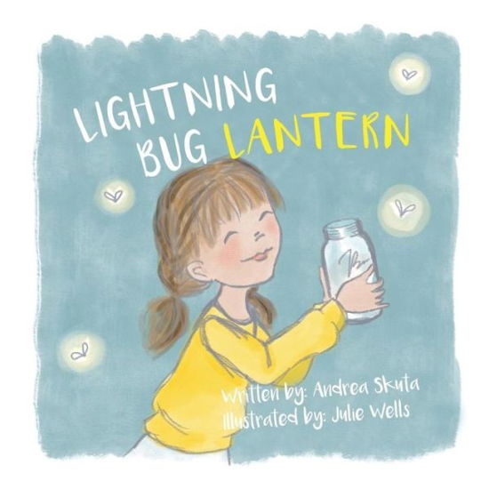 Lightning Bug Lantern - Andrea Skuta - Kirjat - Orange Hat Publishing - 9781645380375 - keskiviikko 15. toukokuuta 2019