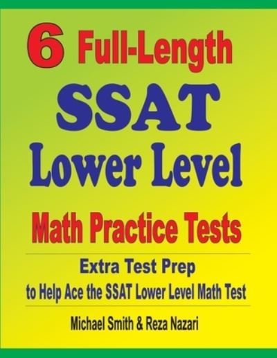 6 Full-Length SSAT Lower Level Math Practice Tests - Michael Smith - Books - Math Notion - 9781646127375 - January 30, 2020