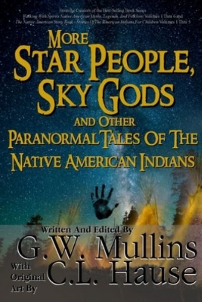 Cover for G W Mullins · More Star People, Sky Gods And Other Paranormal Tales Of The Native American Indians (Paperback Book) (2019)