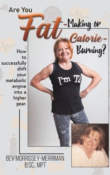 Cover for Bev Morrissey-Merriman · Are You Fat-Making or Calorie-Burning? (Hardcover Book) (2021)