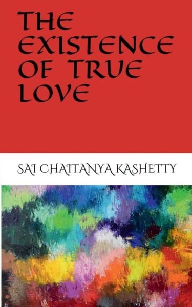 Cover for Sai Chaitanya · The Existence of True Love (Paperback Bog) (2020)