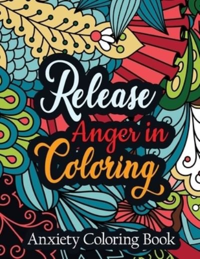 Cover for Rns Coloring Studio · Release Anger in Coloring Anxiety Coloring Book (Pocketbok) (2019)