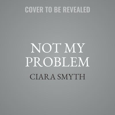 Cover for Ciara Smyth · Not My Problem (CD) (2021)