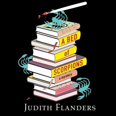 Cover for Judith Flanders · A Bed of Scorpions Lib/E (CD) (2016)