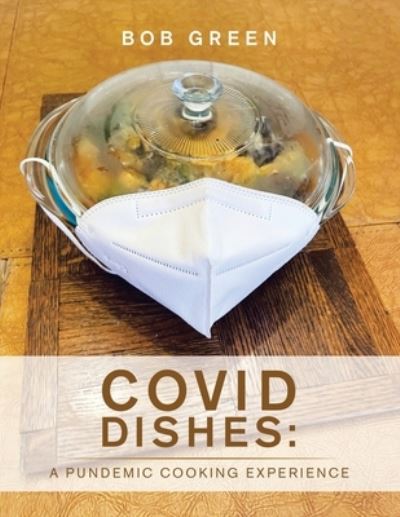 Cover for Bob Green · Covid Dishes (Book) (2022)