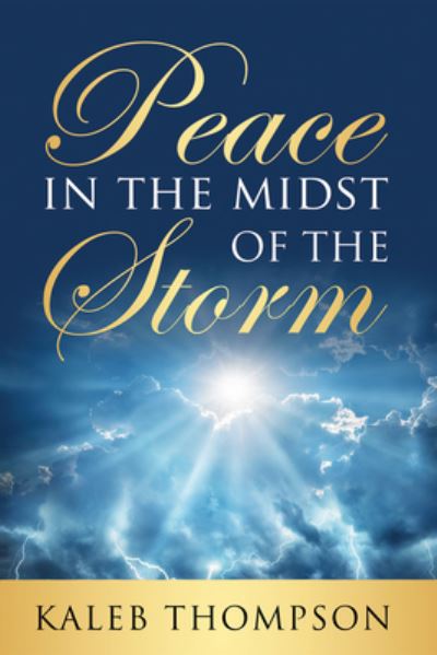 Cover for Kaleb Thompson · Peace in the Midst of the Storm (Hardcover Book) (2021)