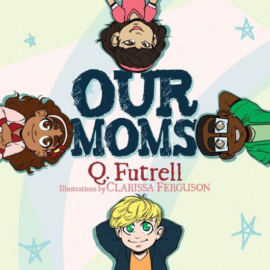 Cover for Q. Futrell · Our Moms (Paperback Book) (2018)
