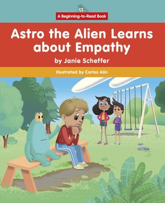 Cover for Janie Scheffer · Astro the Alien Learns about Empathy (Gebundenes Buch) (2023)